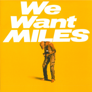 We Want Miles (2 LP)