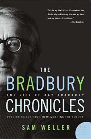 The Bradbury Chronicles: The Life of Ray Bradbury (P.S.)