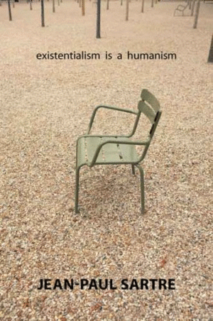 Existentialism Is Humanism