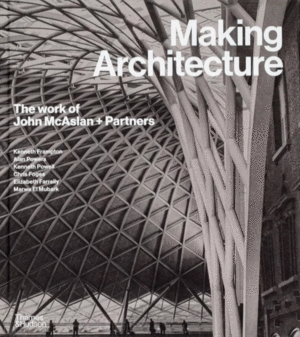Making Architecture: The Work of John McAslan + Partners
