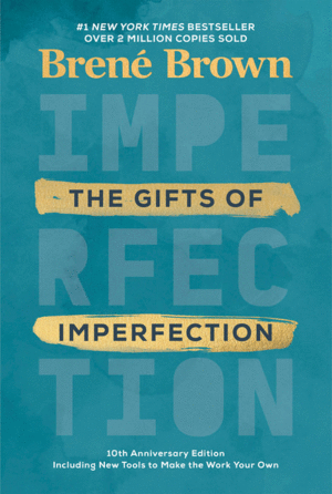 Gifts of Imperfection, The: 10th Anniversary Edition