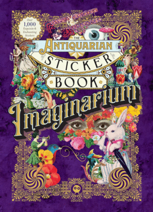 Antiquarian Sticker Book, The: Imaginarium