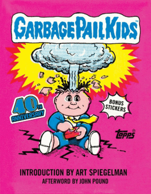 Garbage Pail Kids: 40th Anniversary Edition