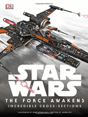 Star Wars: The Force Awakens Incredible Cross-Sections