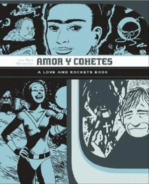 Amor Y Cohetes: A Love and Rockets Book