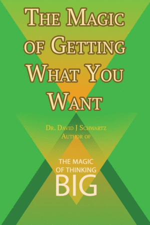 Magic of Getting What You Want, The