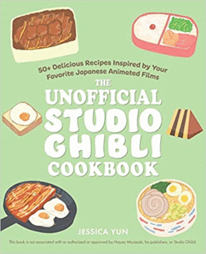 Unofficial Studio Ghibli Cookbook, The