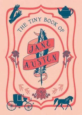 Tiny Book of Jane Austen, The