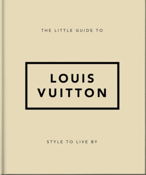 Little Guide to Louis Vuitton, The