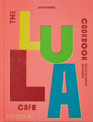 Lula Cafe Cookbook