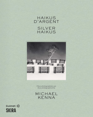 Michael Kenna's  Silver Haikus