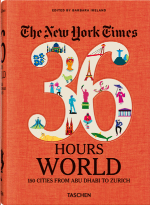 New York Times 36 Hours, The: World