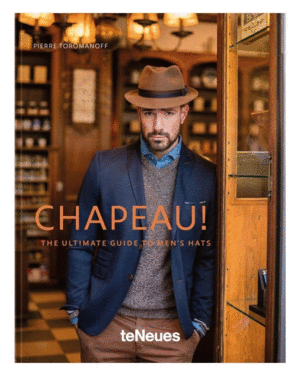 Chapeau!: The Ultimate Guide to Men's Hats (English and German)