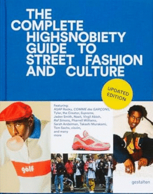 Incomplete (Updated Edition): Highsnobiety Guide to Street Fashion and Culture