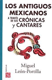 Antiguos mexicanos a través de sus crónicas y cantares, Los