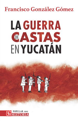 Guerra de castas en Yucatán, La