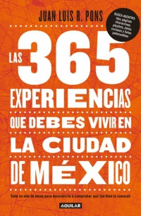 365 experiencias que debes vivir en la ciudad de México, Las