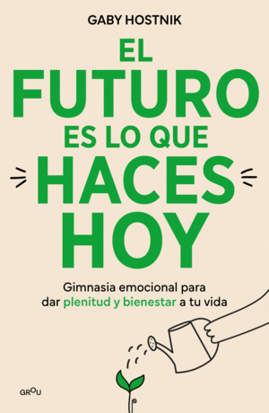 Futuro es lo que haces hoy, El