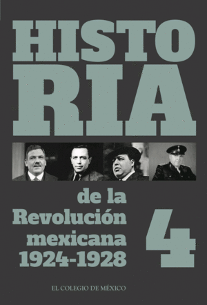 Historia de la Revolución mexicana (1924-1928) Vol. 4