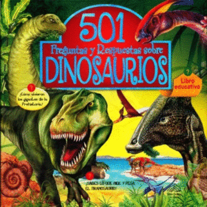 501 PREGUNTAS Y RESPUESTAS SOBRE: DINOSAURIOS