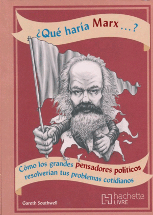 ¿Qué haría Marx...?