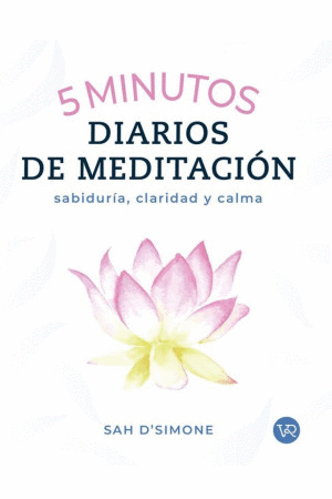 Claridad y calma 5 minutos diarios de meditación