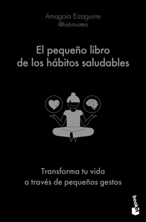 Pequeño libro de los hábitos saludables, El