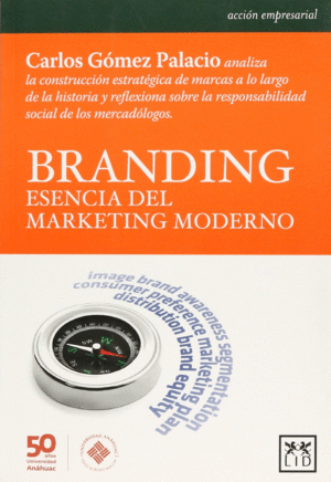 Branding. Esencia del marketing moderno