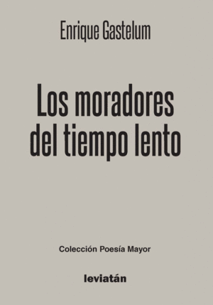 Moradores del tiempo lento, Los