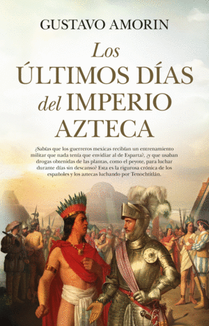 Últimos dias del imperio Azteca, Los