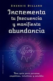 Incrementa tu frecuencia y manifiesta abundancia