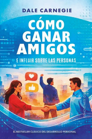 Como ganar amigos e influir sobre las personas