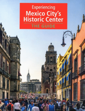 Experiencing México City's Historic Center