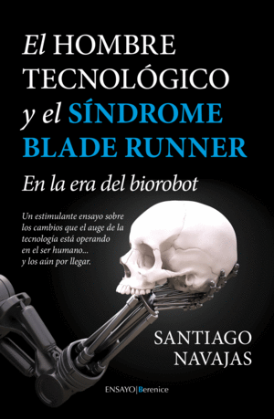 Hombre tecnológico y el síndrome Blade Runner, El