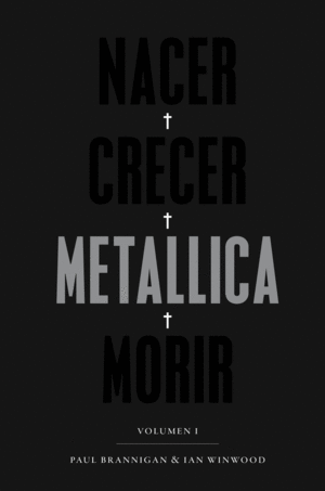 Nacer, crecer, Metallica, morir