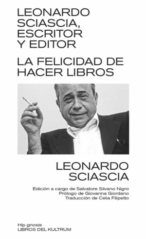 Leonardo Sciascia, la felicidad de hacer libros