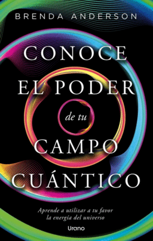 Conoce el poder de tu campo cuántico