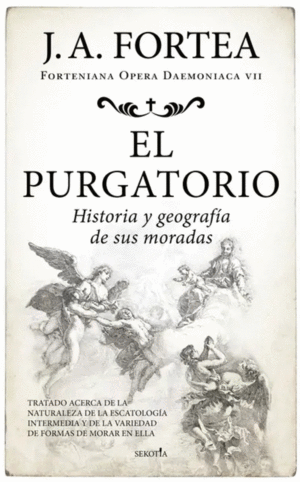 Purgatorio: Historia y geográfía de sus moradas. Tomo VII