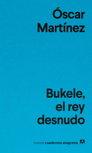 Bukele, el rey desnudo