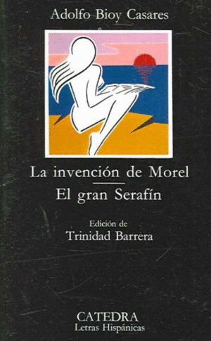 Invención de Morel, La / El gran Serafín