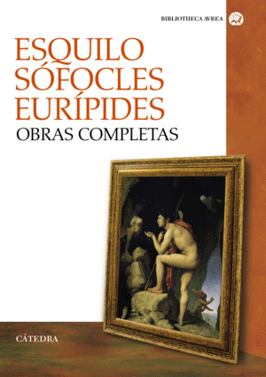 Obras completas (Esquilo, Sofocles y Eurípides)