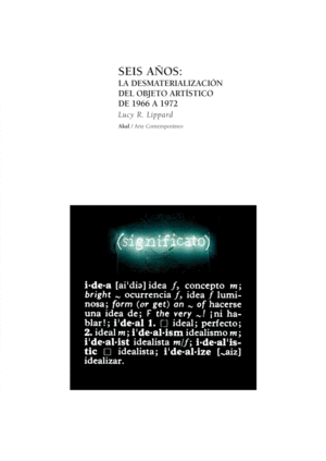 Seis años: la desmaterialización del objeto artístico de 1966 a 1972