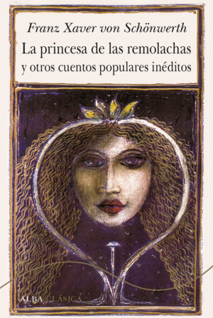 Princesa de las remolachas y otros cuentos populares inéditos, La
