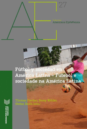 Fútbol y sociedad en América Latina = Futebol e sociedade na América Latina