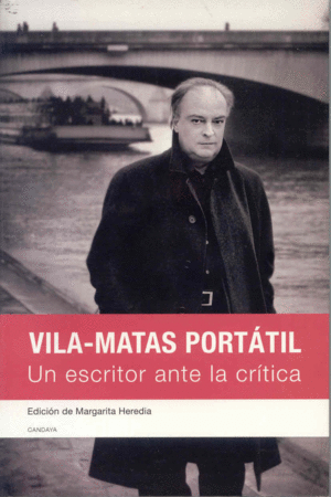Vila-Matas portátil. Un escritor ante la crítica