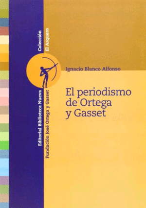 Periodismo de Ortega y Gasset, El
