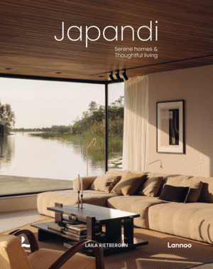 Japandi: Serene Homes and Thoughtful Living