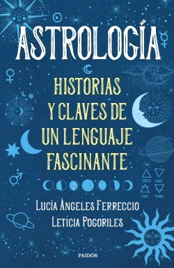 Astrologia historias y claves de un lenguaje fascinante