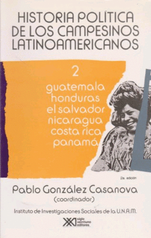 Historia política de los campesinos latinoamericanos: Guatemala, Honduras, El Salvador, Nicaragua, Costa Rica, Panamá: 2