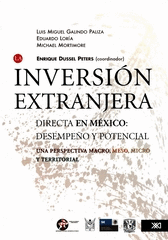 La inversión extranjera directa en México desempeño y potencial : una perspectiva macro, meso, micro y territorial